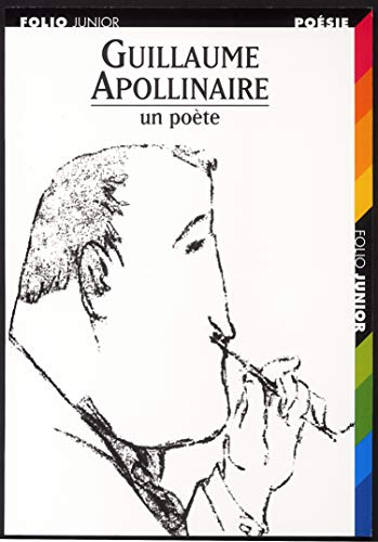 Guillaume Apollinaire, un poète