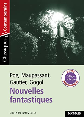 Poe, Maupassant, Gautier, Gogol : Nouvelles fantastiques