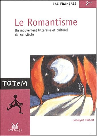 Le Romantisme : un mouvement littéraire et culturel du XIXe siècle