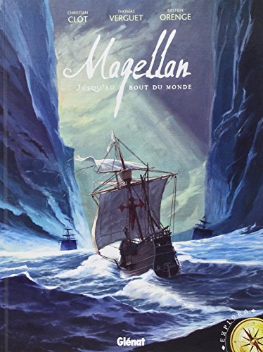 Magellan, jusqu'au bout du monde