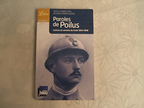 Paroles de Poilus: Lettres et carnets du front: 1914-1918