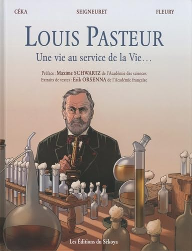 Louis Pasteur Une vie au service de la vie ...