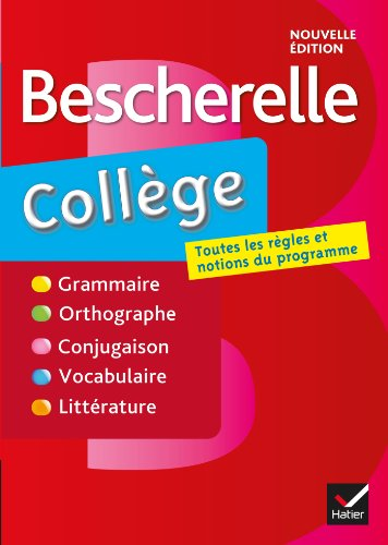 Bescherelle collège : grammaire, orthographe, conjugaison, vocabulaire, littérature