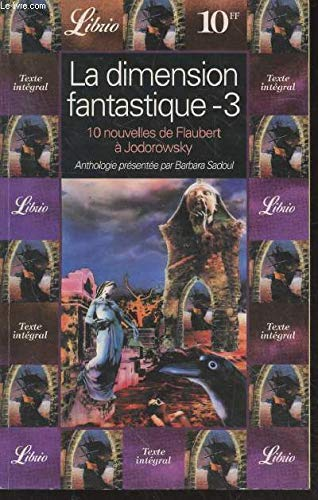 La Dimension fantastique - 3 ; 10 nouvelles de Flaubert à Jodorowsky