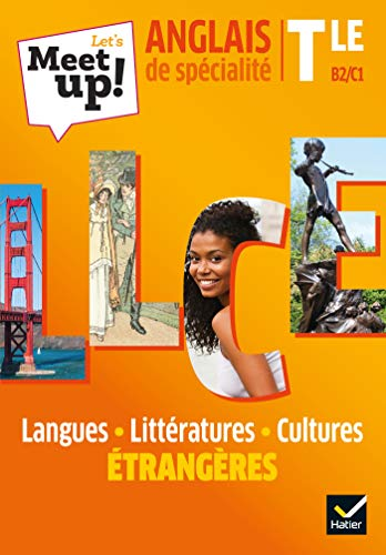 Let's meet up! Langues, littératures, cultures étrangères - Anglais de spécialité Tle