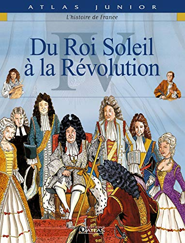 Du Roi Soleil à la Révolution